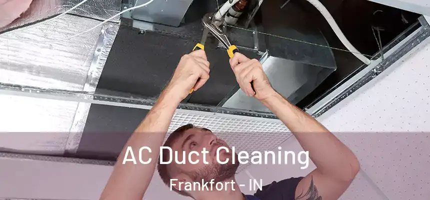 AC Duct Cleaning Frankfort - IN