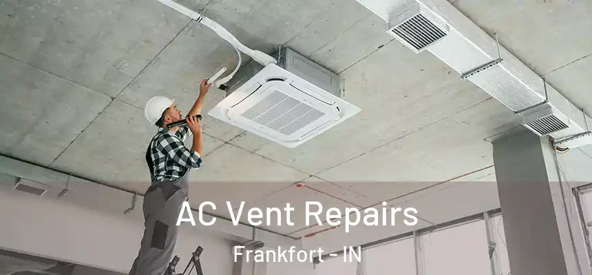  AC Vent Repairs Frankfort - IN